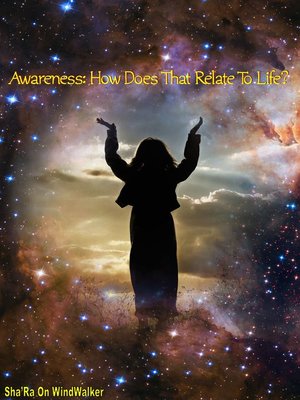cover image of Awareness How Does That Relate to Life